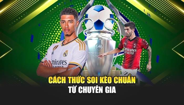 Cách thức soi kèo chuẩn từ chuyên gia