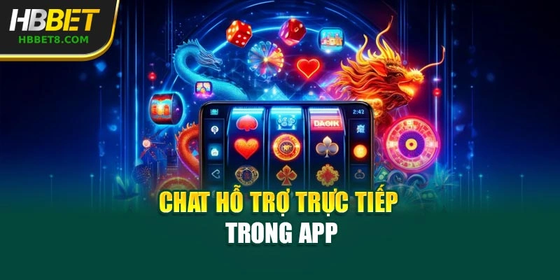 Chat hỗ trợ trực tiếp trong app 