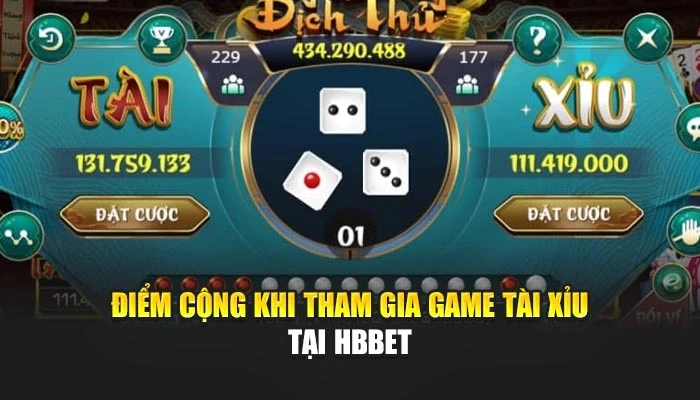 Điểm cộng khi tham gia game tài xỉu tại HBBET