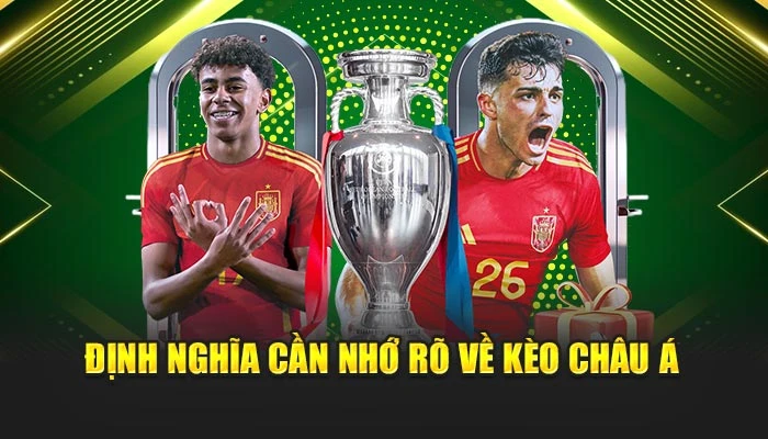 Định nghĩa cần nhớ rõ về kèo châu Á