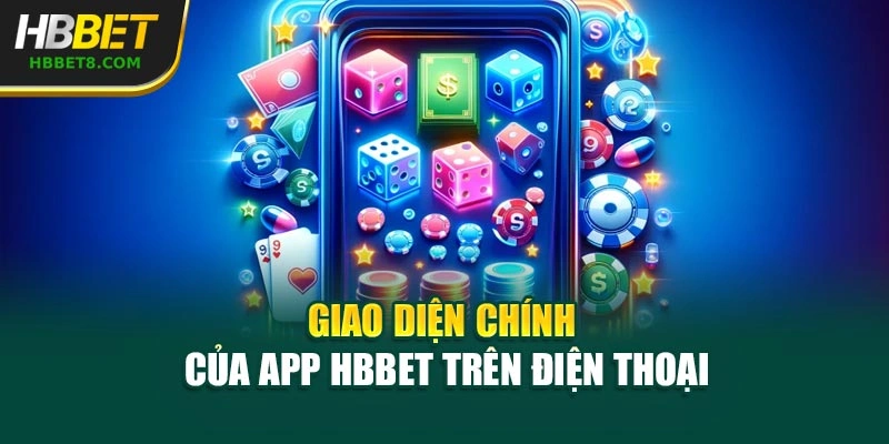 Giao diện chính của app HBBET trên điện thoại