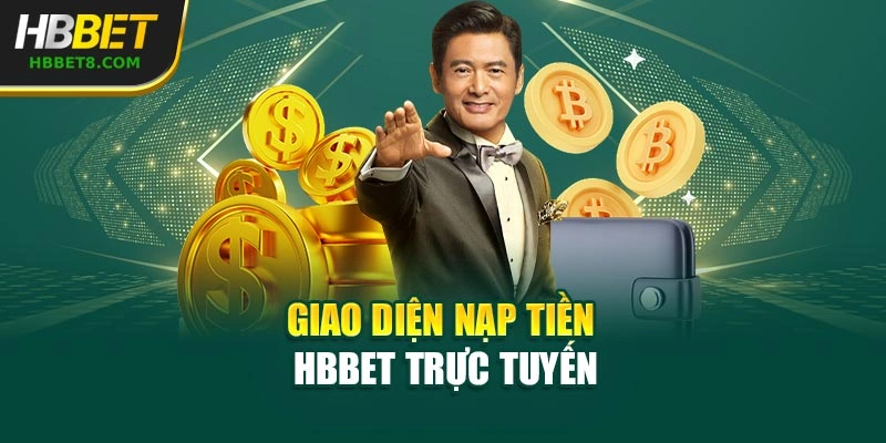 Giao diện nạp tiền HBBET trực tuyến