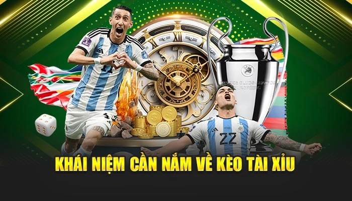 Khái niệm cần nắm về kèo tài xỉu