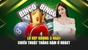 Lô Kép Khung 3 Ngày - Chiến Thuật Thắng Đậm Ở HBBET