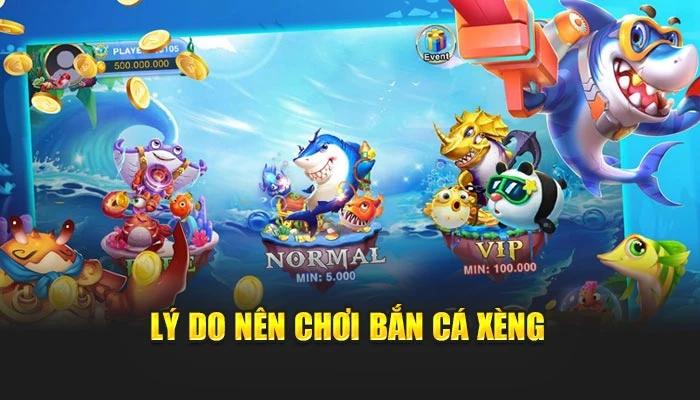 Lý do nên chơi bắn cá xèng