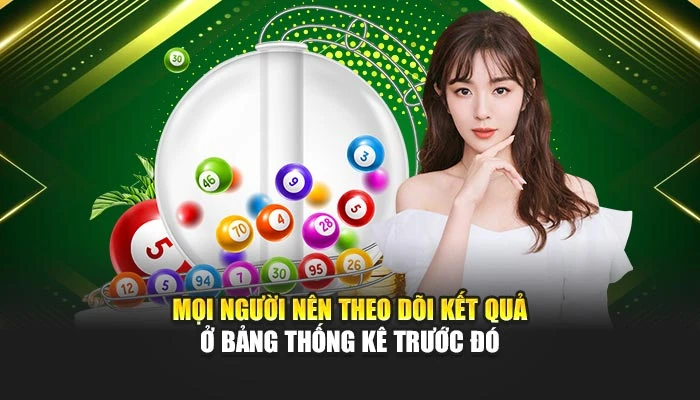 Mọi người nên theo dõi kết quả ở bảng thống kê trước đó