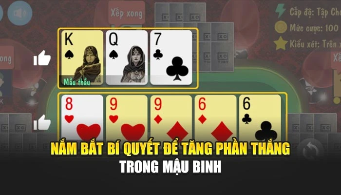 Nắm bắt bí quyết để tăng phần thắng trong mậu binh