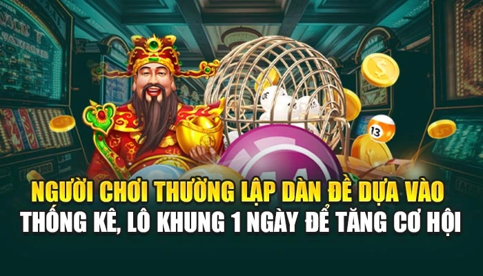 Người chơi thường lập dàn đề dựa vào thống kê, lô khung 1 ngày để tăng cơ hội