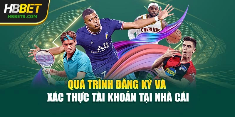 Quá trình đăng ký và xác thực tài khoản tại nhà cái