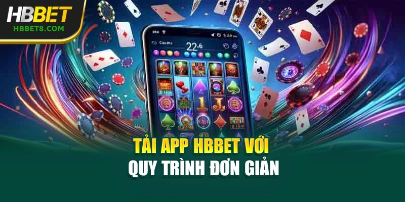 Tải app HBBET với quy trình đơn giản