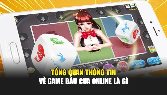 Tổng quan thông tin về game bầu cua online là gì