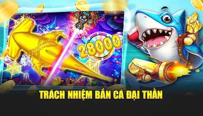 Trách nhiệm bắn cá đại thần